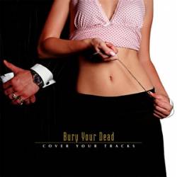 Bury Your Dead : Cover Your Tracks